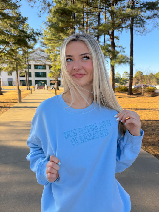 Due Dates are Overrated Embroidered Sweatshirt