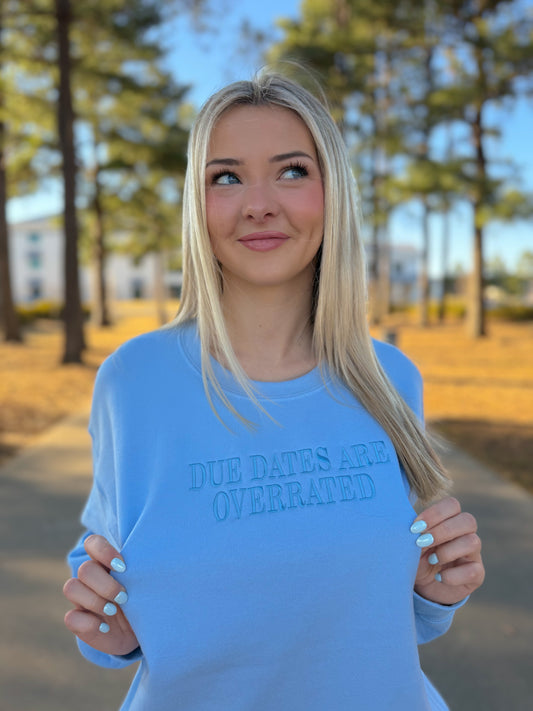 Due Dates are Overrated Embroidered Sweatshirt