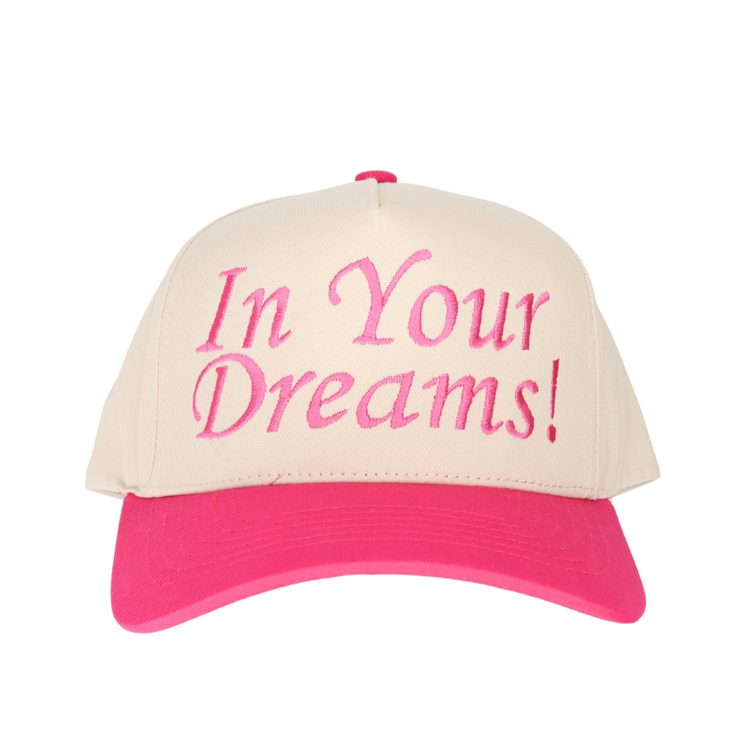 In Your Dreams! Embroidered Trucker Hat